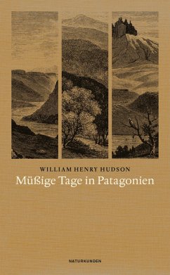 Müßige Tage in Patagonien - Hudson, William H.