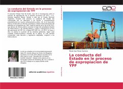 La conducta del Estado en le proceso de expropiacion de YPF - Perez Santoro, Maria Ines