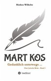 MART KOS - Gedanklich unterwegs ...