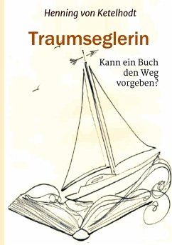 Traumseglerin - Ketelhodt, Henning von