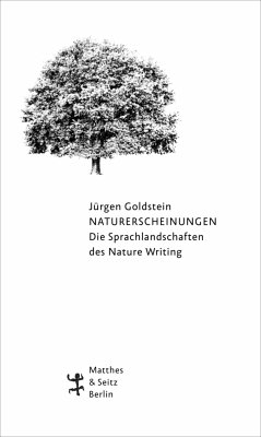 Naturerscheinungen. Die Sprachlandschaften des Nature Writing - Goldstein, Jürgen