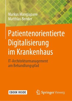 Patientenorientierte Digitalisierung im Krankenhaus - Mangiapane, Markus;Bender, Matthias