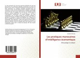 Les pratiques marocaines d¿intelligence économique Les pratiques marocaines d¿intelligence économique