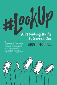 #LookUp: A Parenting Guide to Screen Use (eBook, ePUB) - Stoffel, Judy