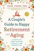 A Couple's Guide to Happy Retirement And Aging (eBook, ePUB)