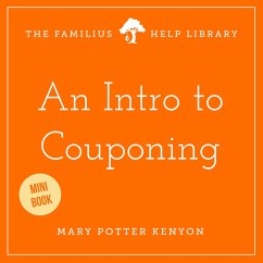 An Intro to Couponing (eBook, ePUB) - Kenyon, Mary Potter An Intro to Couponing (eBook, ePUB) - Kenyon, Mary Potter