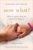 Your Wife Has Cancer . . . Now What? (eBook, ePUB)