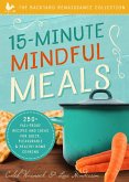 15-Minute Mindful Meals (eBook, ePUB) 15-Minute Mindful Meals (eBook, ePUB)