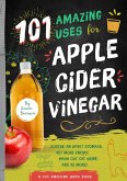101 Amazing Uses for Apple Cider Vinegar (eBook, ePUB) 101 Amazing Uses for Apple Cider Vinegar (eBook, ePUB)