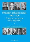Pensamiento pedagógico cubano 1902-1920. Crítica y conciencia en la República (eBook, ePUB)