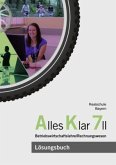 7 II. Jahrgangsstufe, Lösungsbuch zum Lehr- und Arbeitsbuch / Alles klar, Realschule Bayern