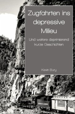 Zugfahrten ins depressive Milieu - Bury, Kevin