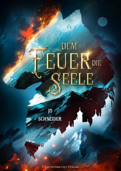 Dem Feuer die Seele - Schneider, Jo