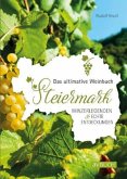 Steiermark - Das ultimative Weinbuch