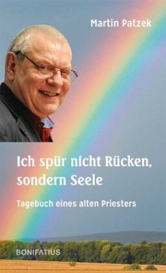 Ich spür nicht Rücken, sondern Seele - Patzek, Martin