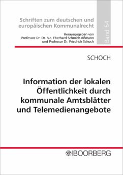 Information der lokalen Öffentlichkeit durch kommunale Amtsblätter und Telemedienangebote - Schoch, Friedrich