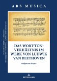 Das Wort-Ton-Verhältnis im Werk von Ludwig van Beethoven