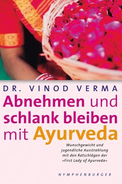 Abnehmen und schlank bleiben mit Ayurveda - Verma, Vinod