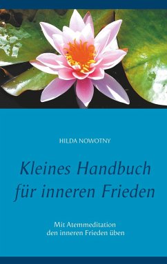 Kleines Handbuch für inneren Frieden - Nowotny, Hilda