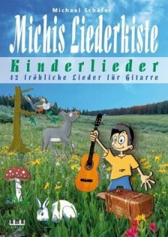 Michis Liederkiste: Kinderlieder für Gitarre - Schäfer, Michael
