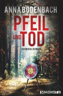 Pfeil und Tod - Bodenbach, Anna