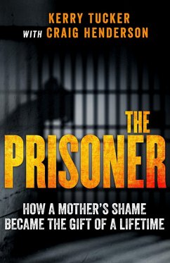 The Prisoner (eBook, ePUB) - Tucker, Kerry; Henderson, Craig