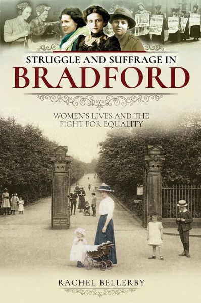 Struggle and Suffrage in Bradford (eBook, PDF) Struggle and Suffrage in Bradford (eBook, PDF)