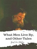 What Men Live By, and Other Tales (eBook, ePUB)
