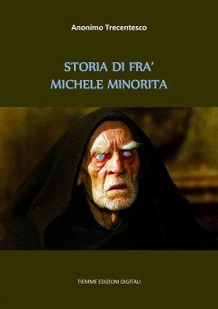 Storia di fra' Michele Minorita (eBook, ePUB) - Trecentesco, Anonimo