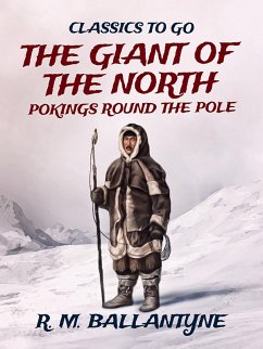 Cover The Giant of the North Pokings Round the Pole (eBook, ePUB)