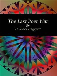 The Last Boer War (eBook, ePUB) - Rider Haggard, H.