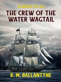The Crew of the Water Wagtail (eBook, ePUB)
