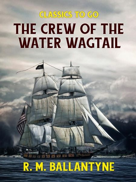 The Crew of the Water Wagtail (eBook, ePUB) The Crew of the Water Wagtail (eBook, ePUB)