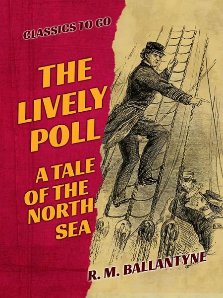 The Lively Poll A Tale of the North Sea (eBook, ePUB) The Lively Poll A Tale of the North Sea (eBook, ePUB)