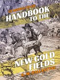Handbook to the New Gold Fields (eBook, ePUB)