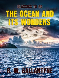 The Ocean and its Wonders (eBook, ePUB) - Ballantyne, R. M.