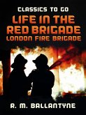 Life in the Red Brigade London Fire Brigade (eBook, ePUB)
