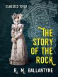 The Story of the Rock (eBook, ePUB) - Bild 1