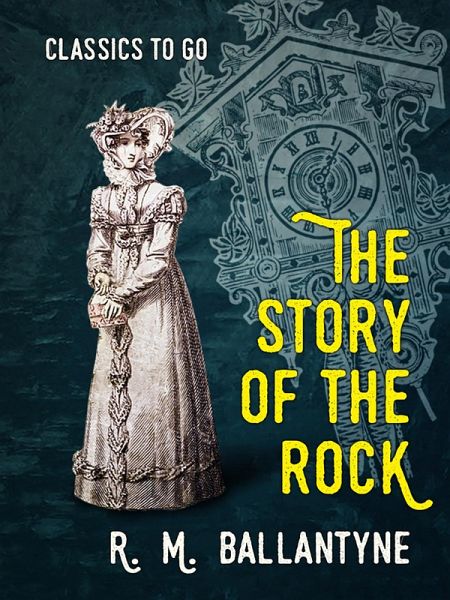 The Story of the Rock (eBook, ePUB) The Story of the Rock (eBook, ePUB)