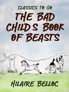 The Bad Child's Book of Beasts (eBook, ePUB) - Belloc, Hilaire