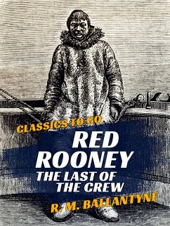 Red Rooney The Last of the Crew (eBook, ePUB) - Ballantyne, R. M.