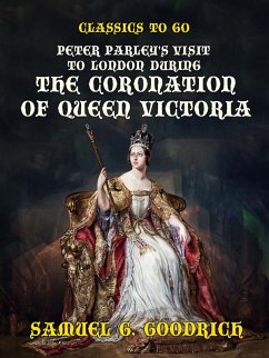 Cover Peter Parley's Visit to London during the Coronation of Queen Victoria (eBook, ePUB)