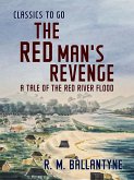 The Red Man's Revenge A Tale of the Red River Flood (eBook, ePUB)