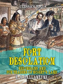 Cover Fort Desolation Red Indians and Fur Traders of Rupert's Land (eBook, ePUB)