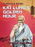 Kai Lung's Golden Hour (eBook, ePUB)