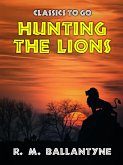 Hunting the Lions (eBook, ePUB)