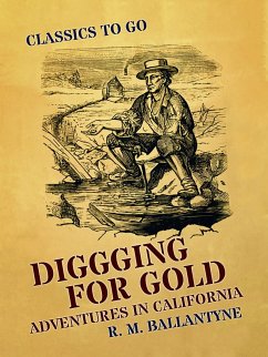 Cover Diggging for Gold Adventures in California (eBook, ePUB)