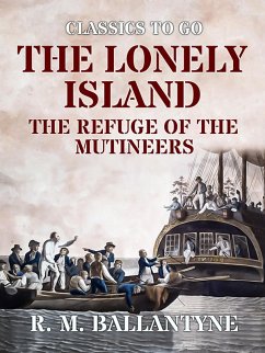 Cover The Lonely Island The Refuge of the Mutineers (eBook, ePUB)
