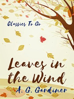 Leaves in the Wind (eBook, ePUB) - Gardiner, A. G.