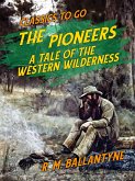 The Pioneers A Tale of the Western Wilderness (eBook, ePUB)